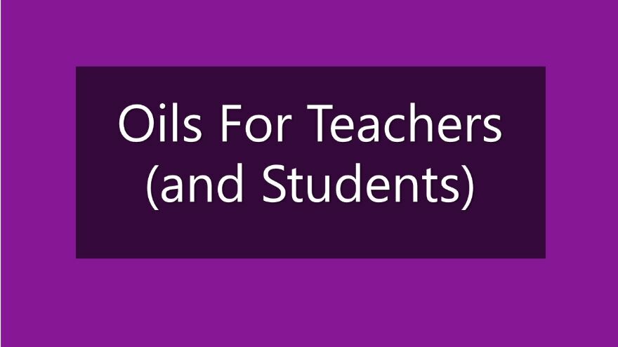 Favourite Oils For Teachers (and Students)