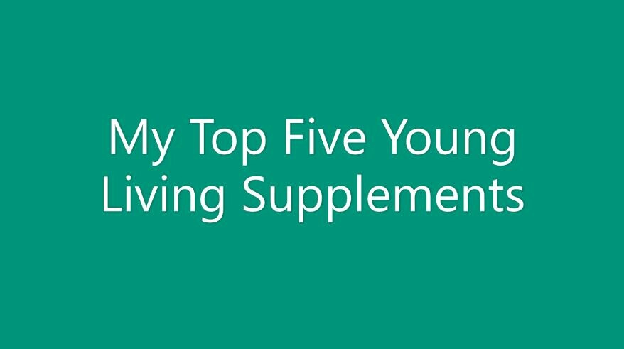 My Five Favourite Young Living Supplements