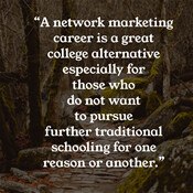 A network marketing career as a college alternative 