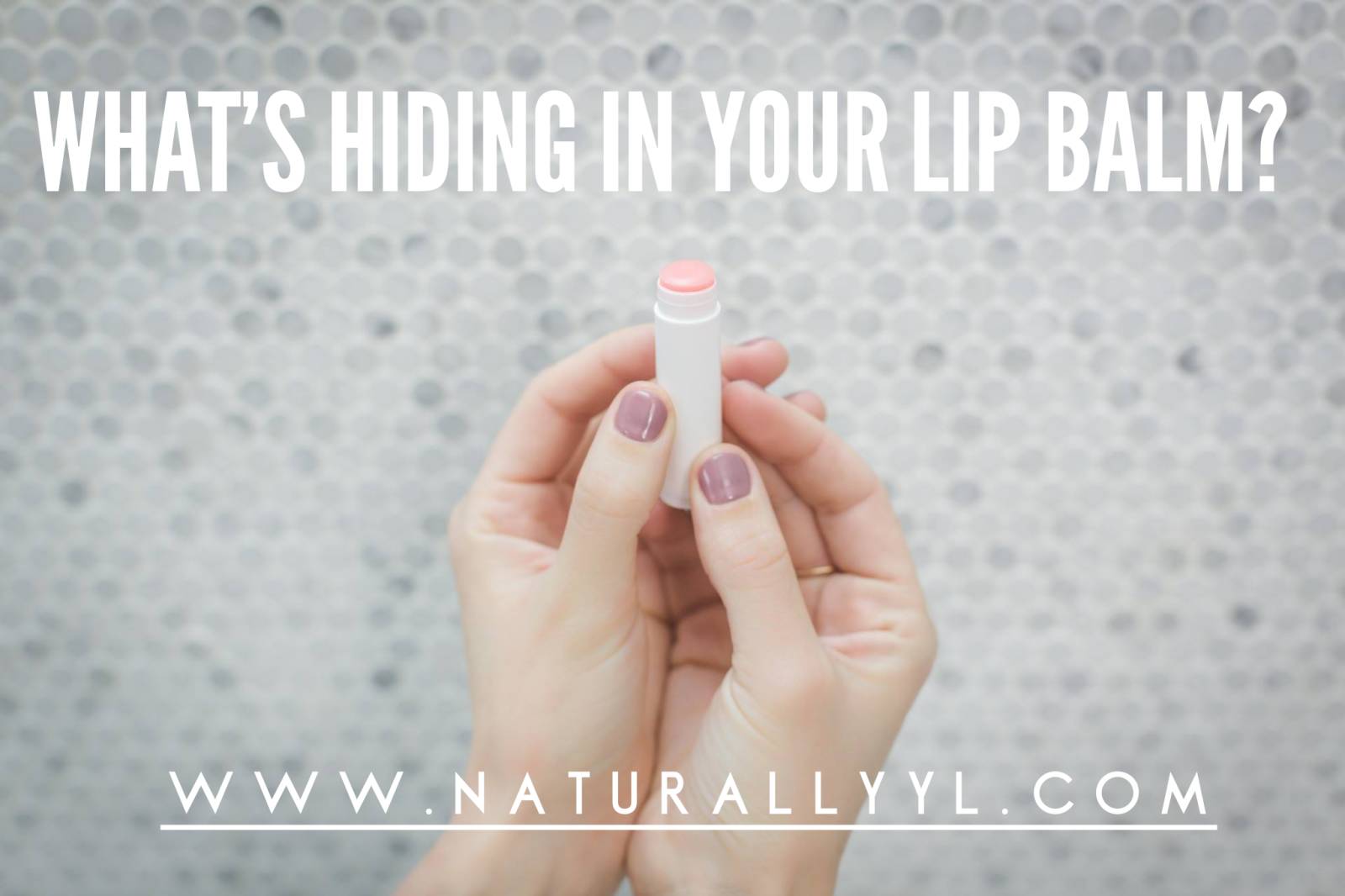 What's Hiding in Your Lip Balm?