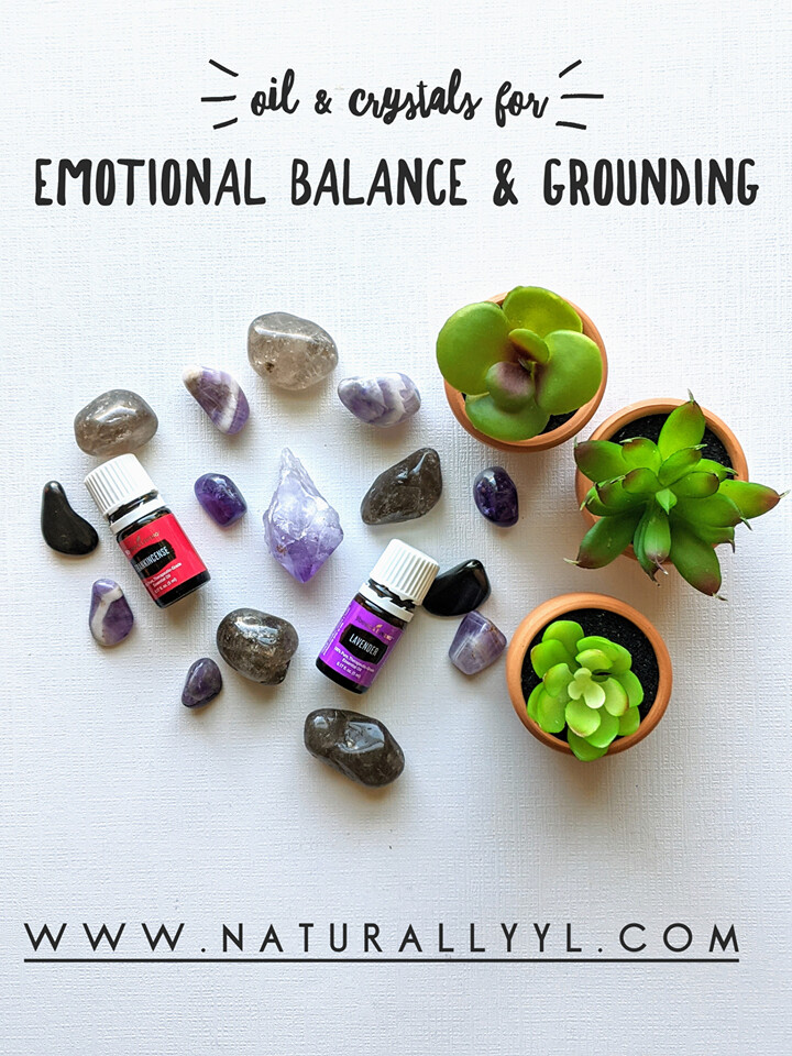Oils & Crystals for Emotional Balance & Grounding