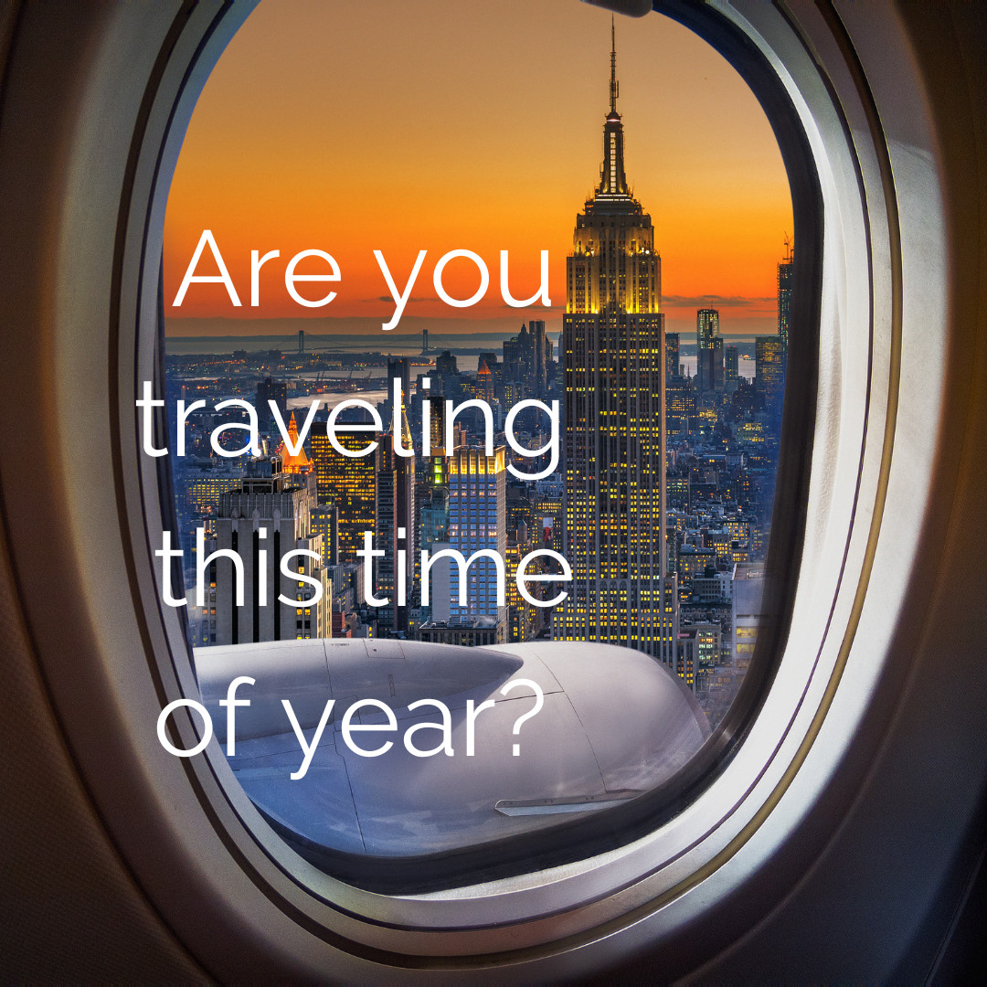 Are you traveling this time of year?