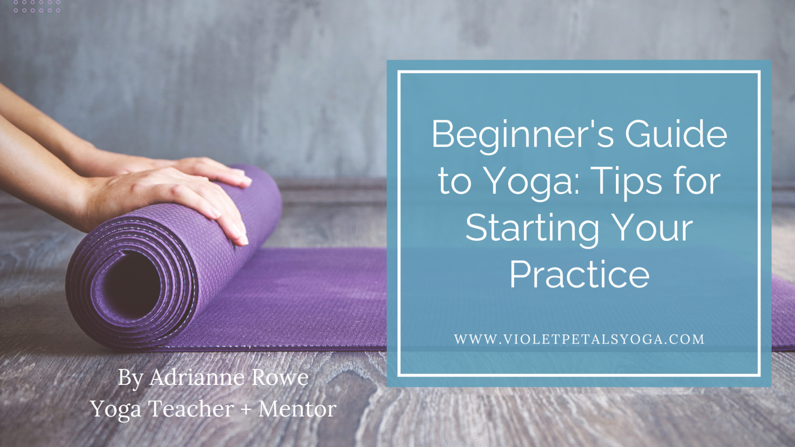 Beginner's Guide to Yoga: Tips for Starting Your Practice