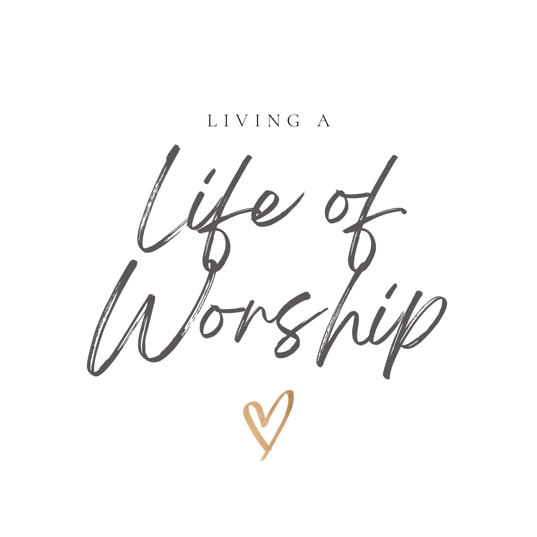 Living a Life of Worship