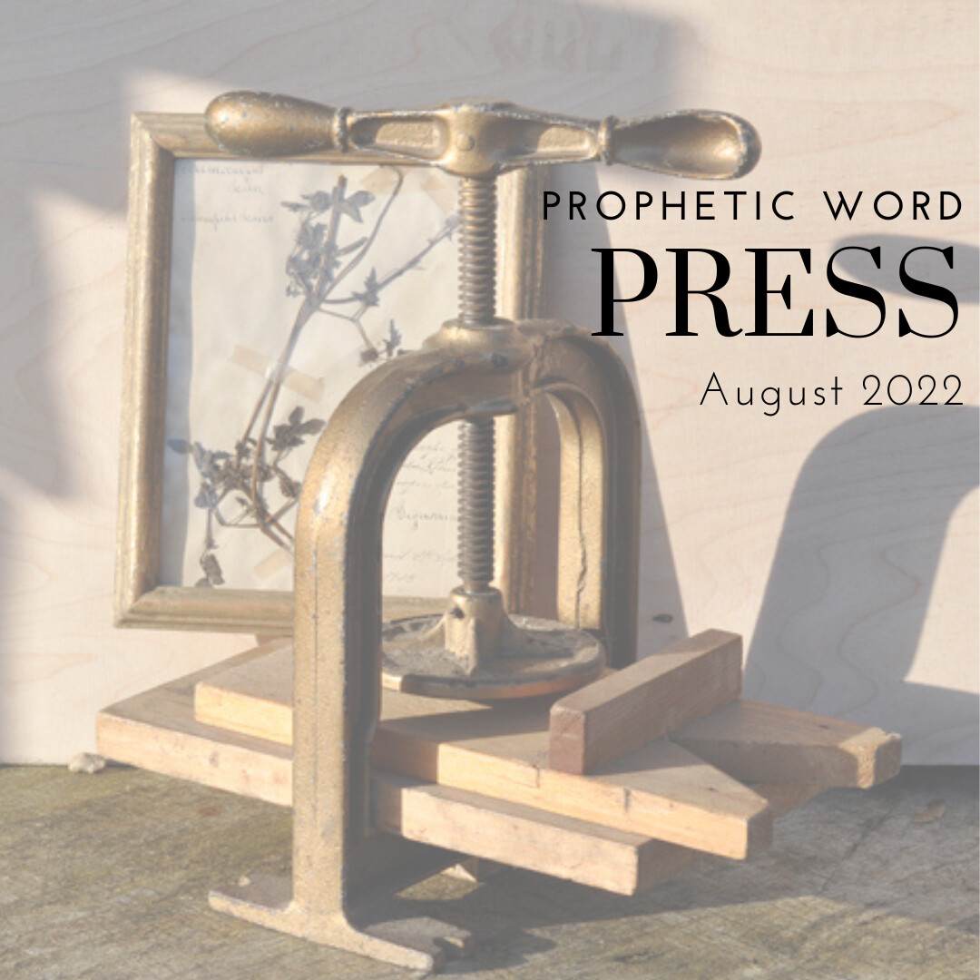 August 2022 Prophetic Word: Press