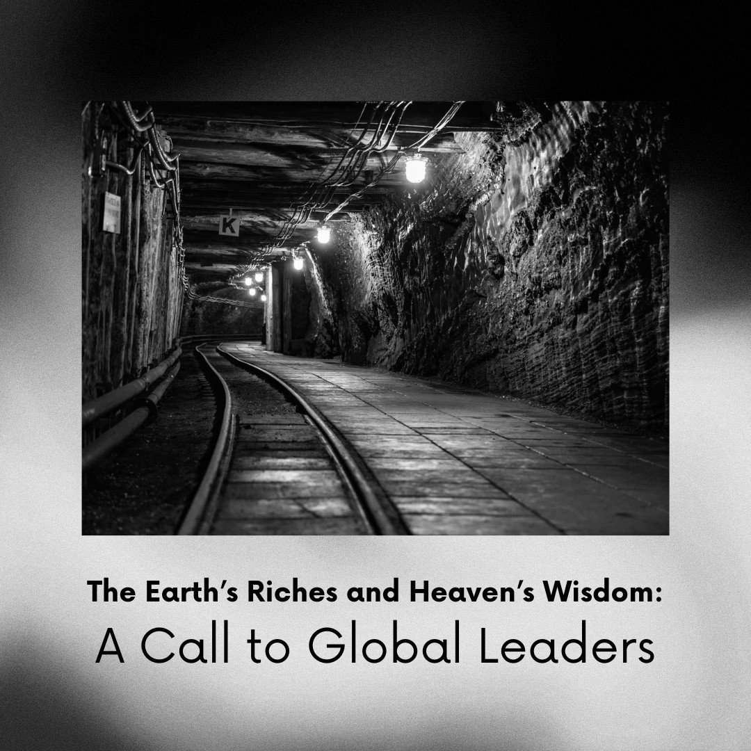 ⚒ The Earth's Riches & Heaven's Wisdom: A Call to Global Leaders