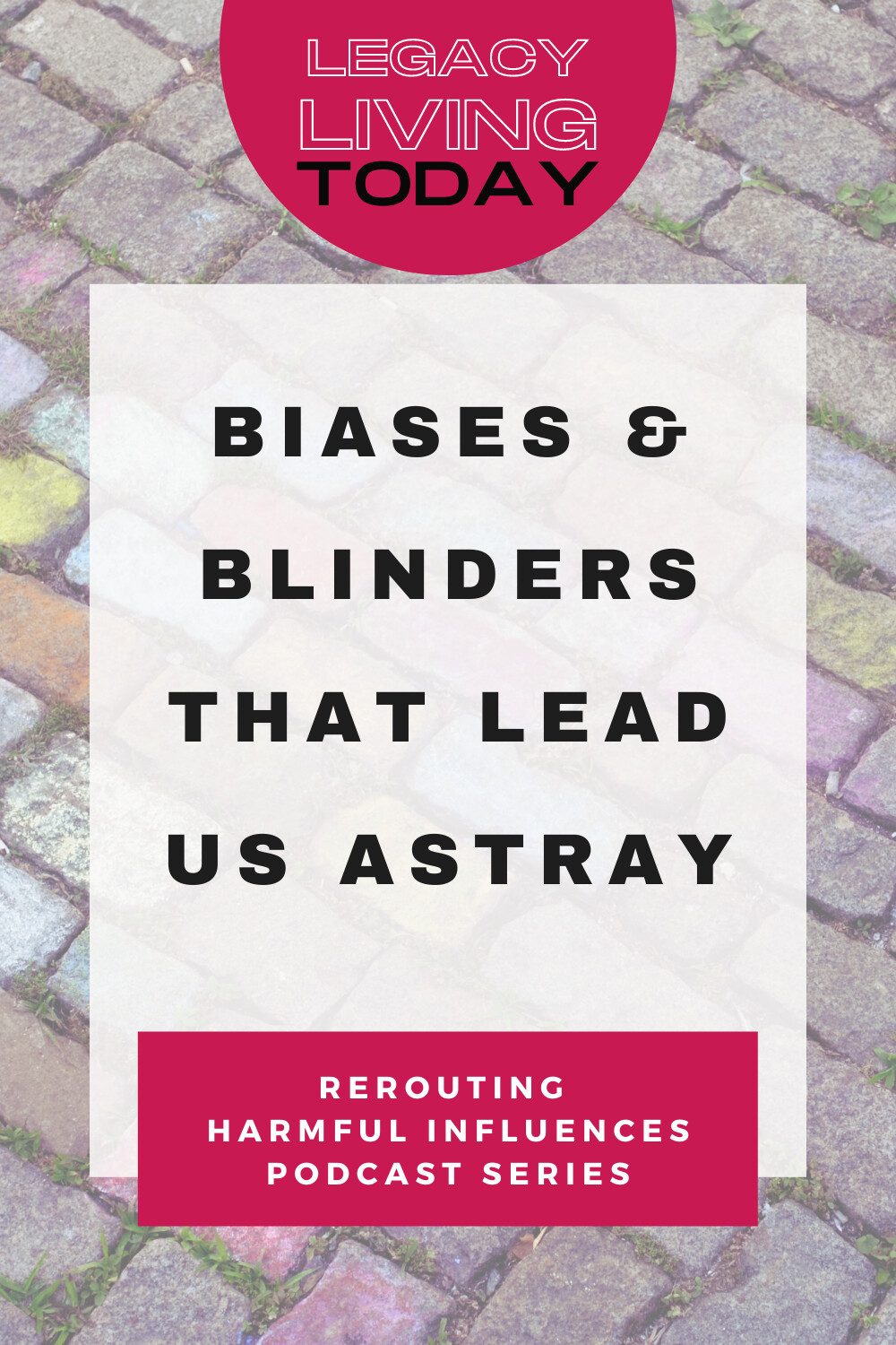 (--) BIASES & BLINDERS THAT LEAD US ASTRAY
