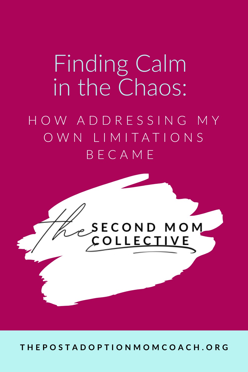 Finding Calm in the Chaos: How Addressing My Own Limitations Became The Second Mom Collective
