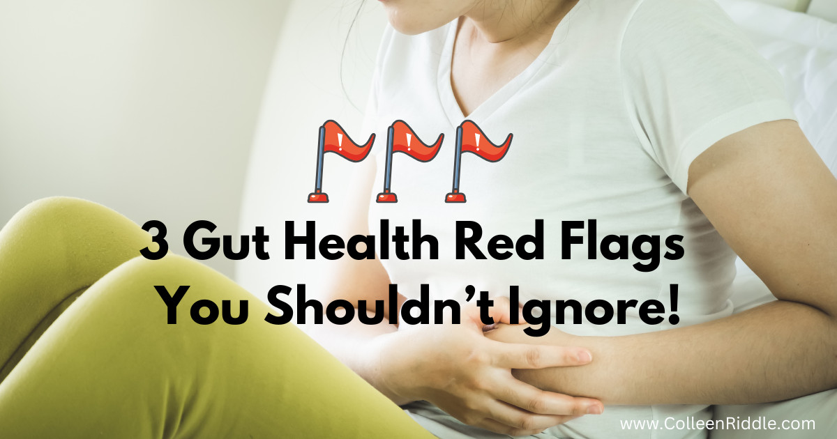 3 gut health red flags you shouldn’t ignore