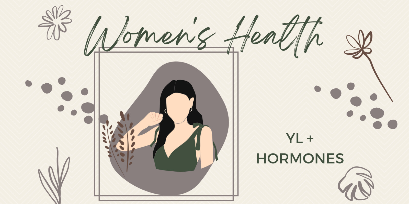Women's Health YL + Hormones