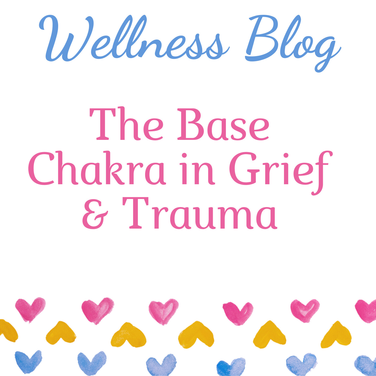 The Base Chakra in Grief & Trauma