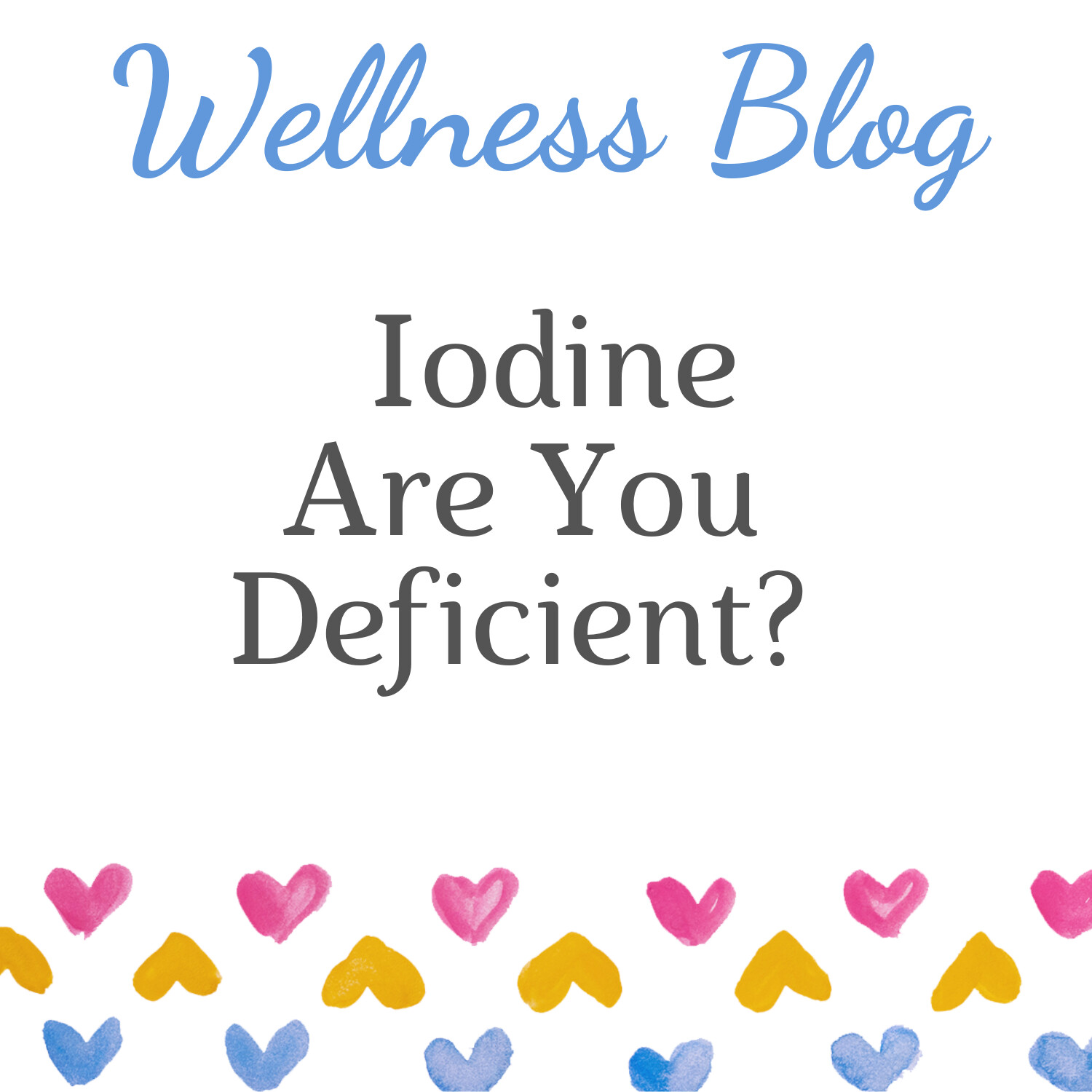 Iodine - Are You Deficient? 