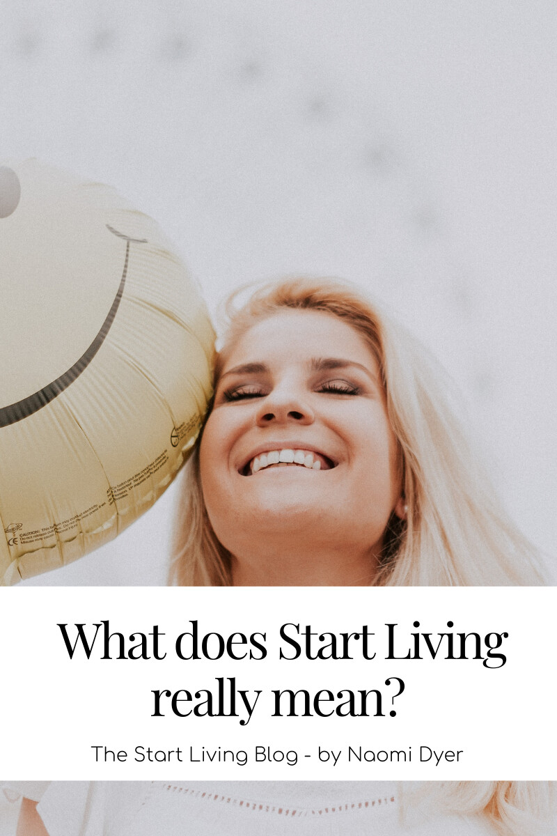 What does Start Living really mean?
