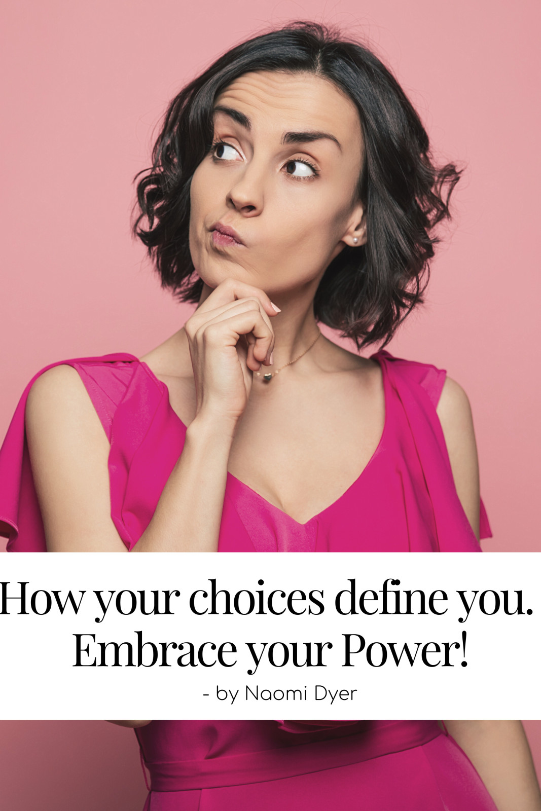 How your choices define you....Embrace your Power!