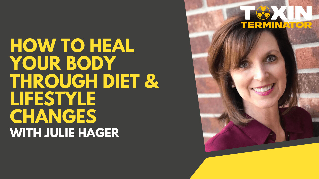 How to Heal Your Body Through Diet & Lifestyle Changes with Julie Hager