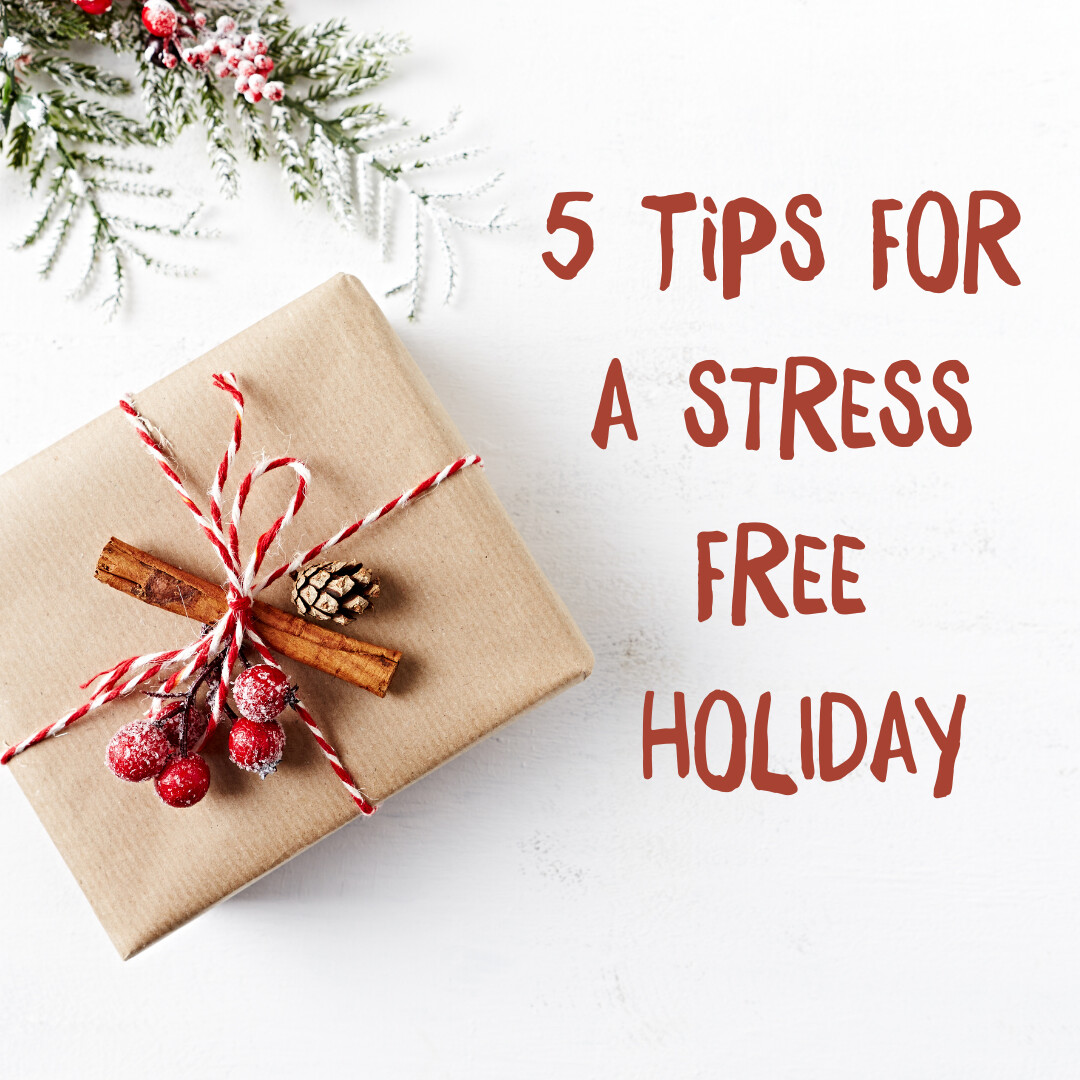 5 tips for Stress Free Holidays for Moms