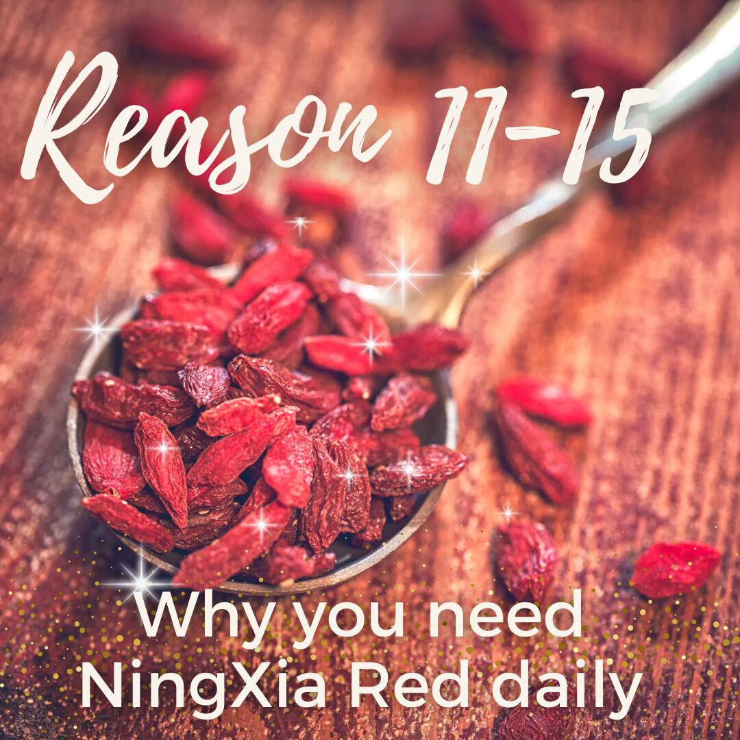 Reasons 11 - 15 you need NingXia Red daily! 