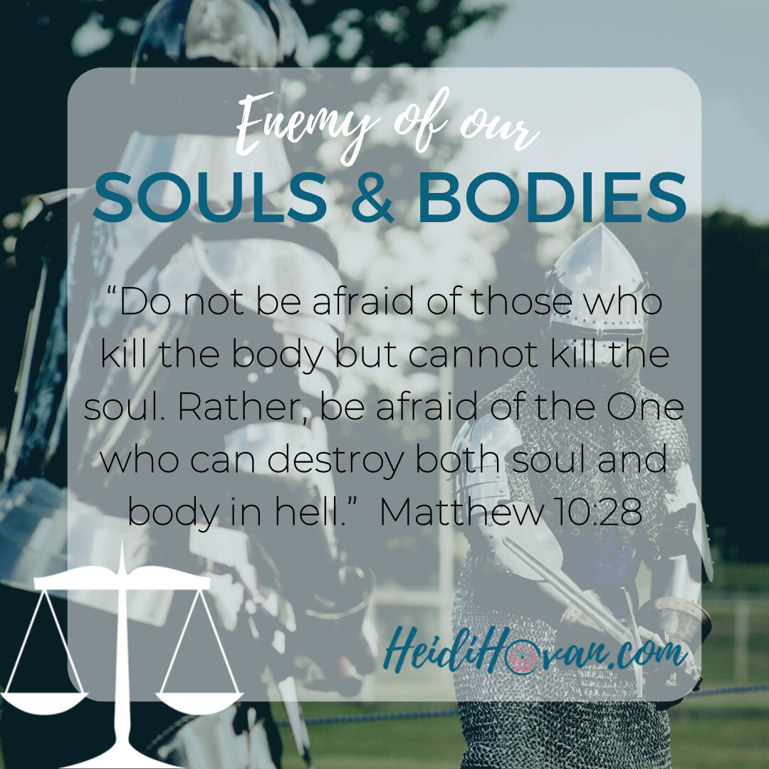 Enemy of Our Souls and Bodies