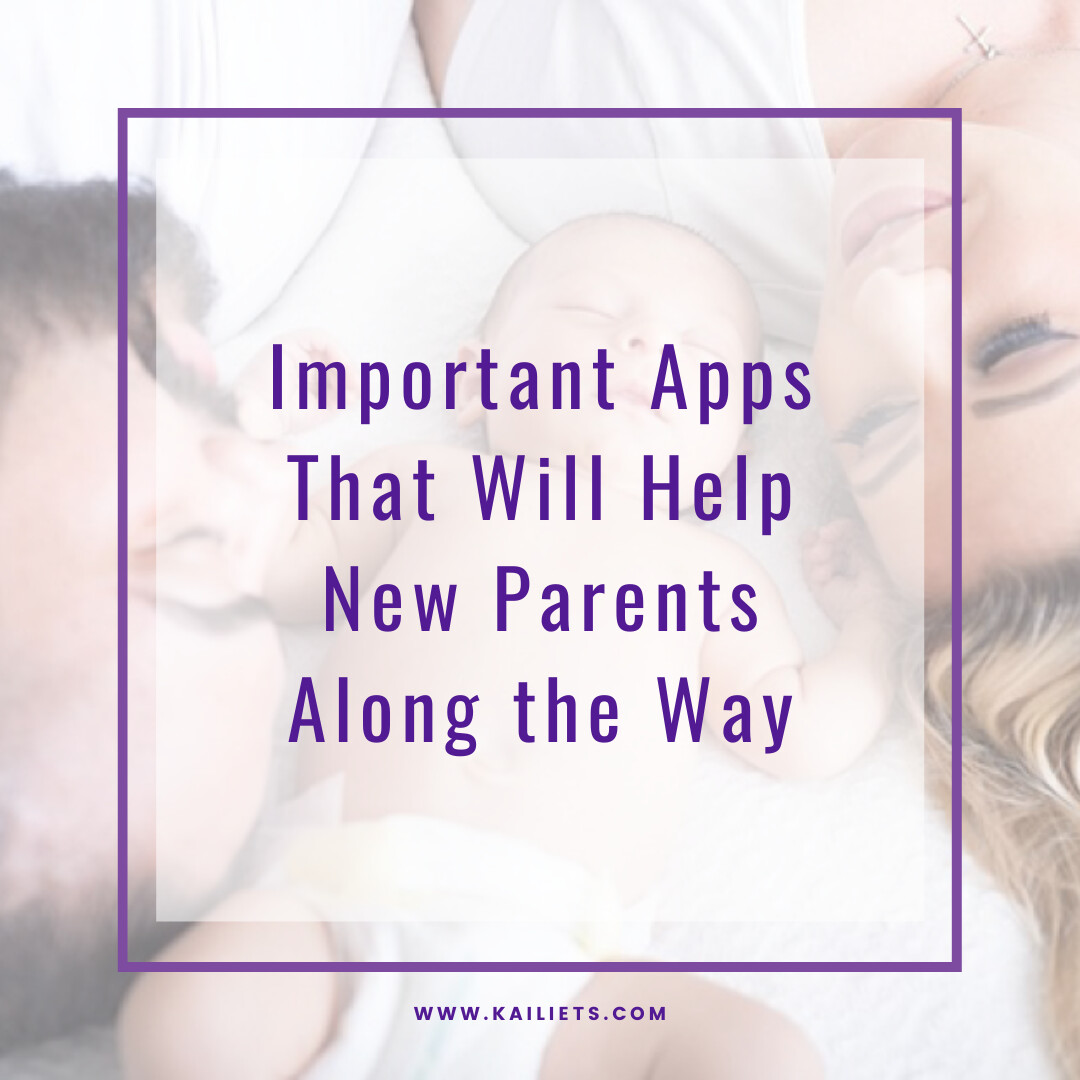 Important Apps That Will Help New Parents Along the Way