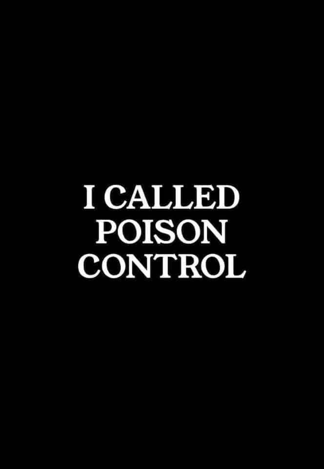 I called Poison Control