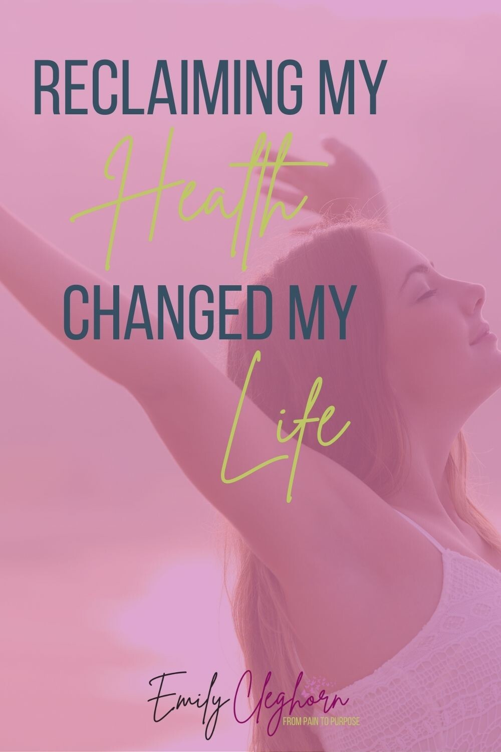 Reclaiming my health changed my life 