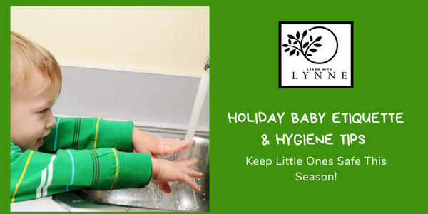 Holiday Baby Etiquette & Hygiene Tips: Keeping Babies Safe During Gatherings