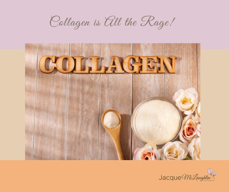 Collagen is All The Rage!