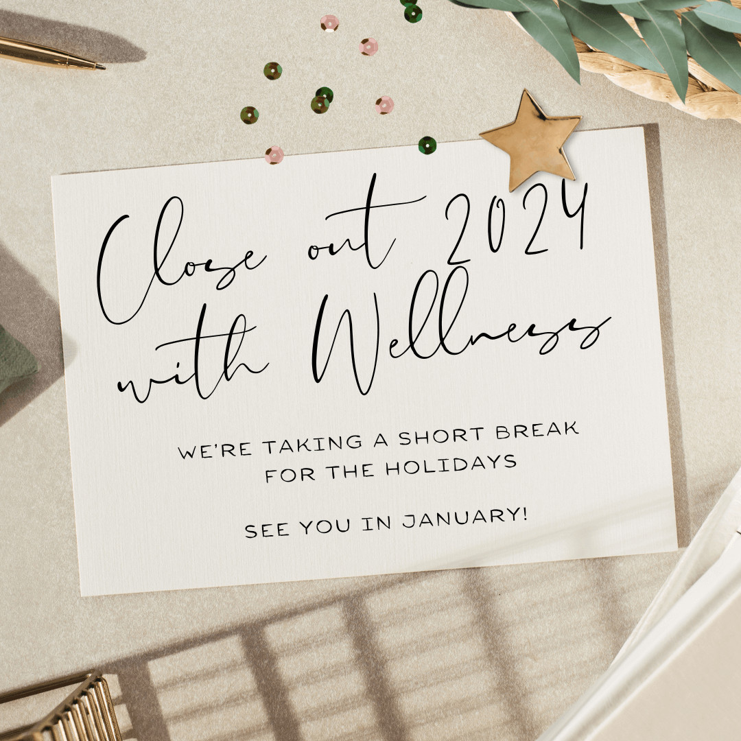 Closing Out 2024 with Wellness: Tips and Recipes to End the Year Strong