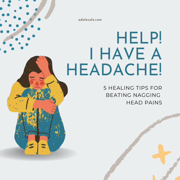 Help! I have a headache!