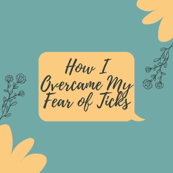 How I Overcame My Fear Of Ticks | Wellness With Adele | Adele Cole