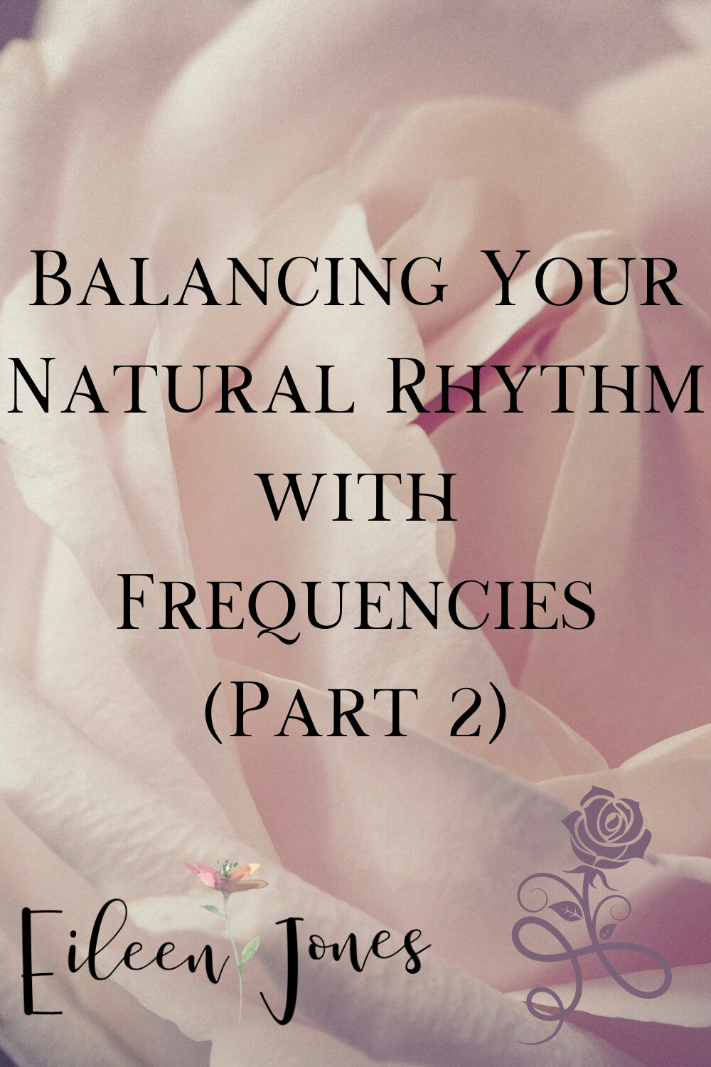 Balancing your Natural Rhythm Part 2