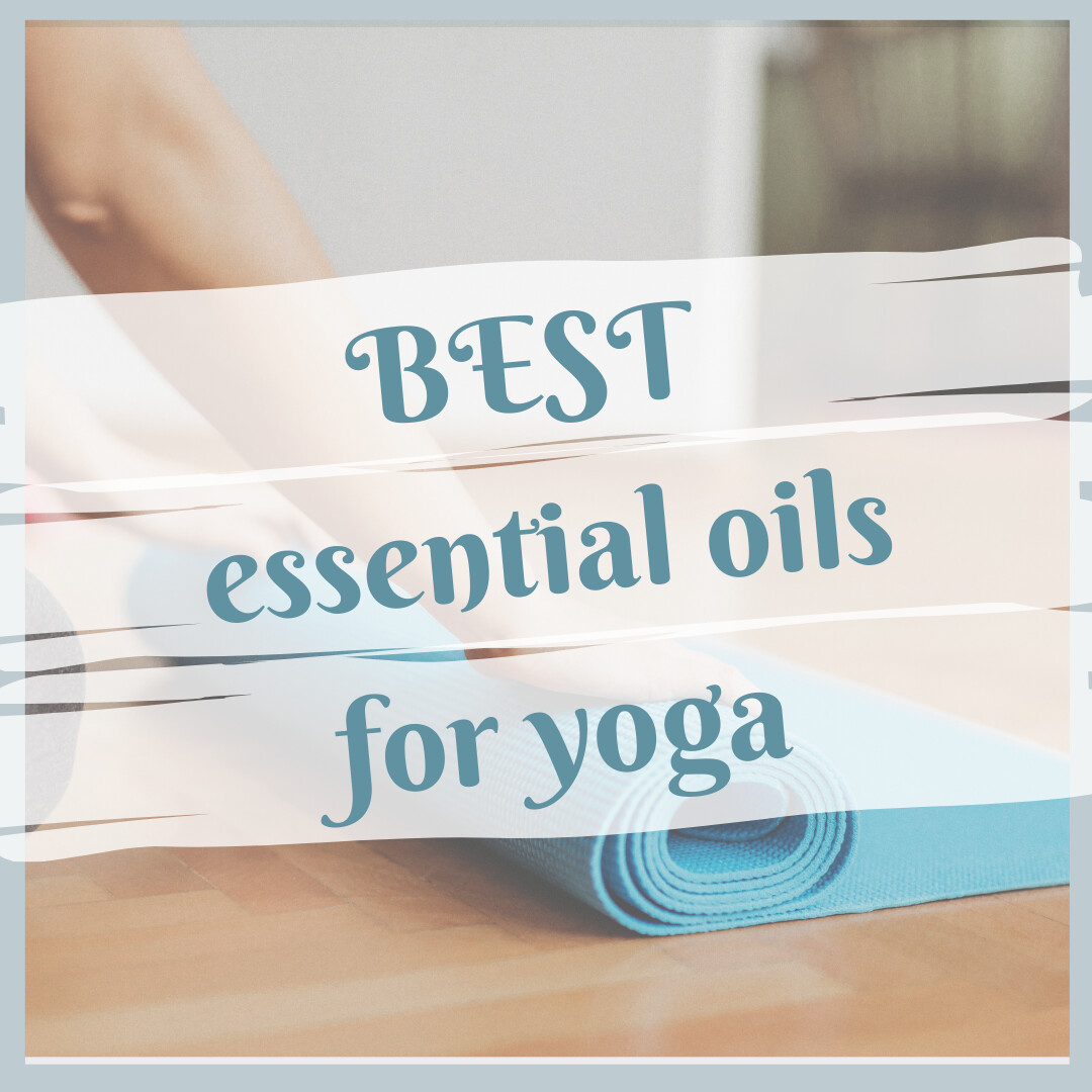 Nine Best Essential Oils for Yoga