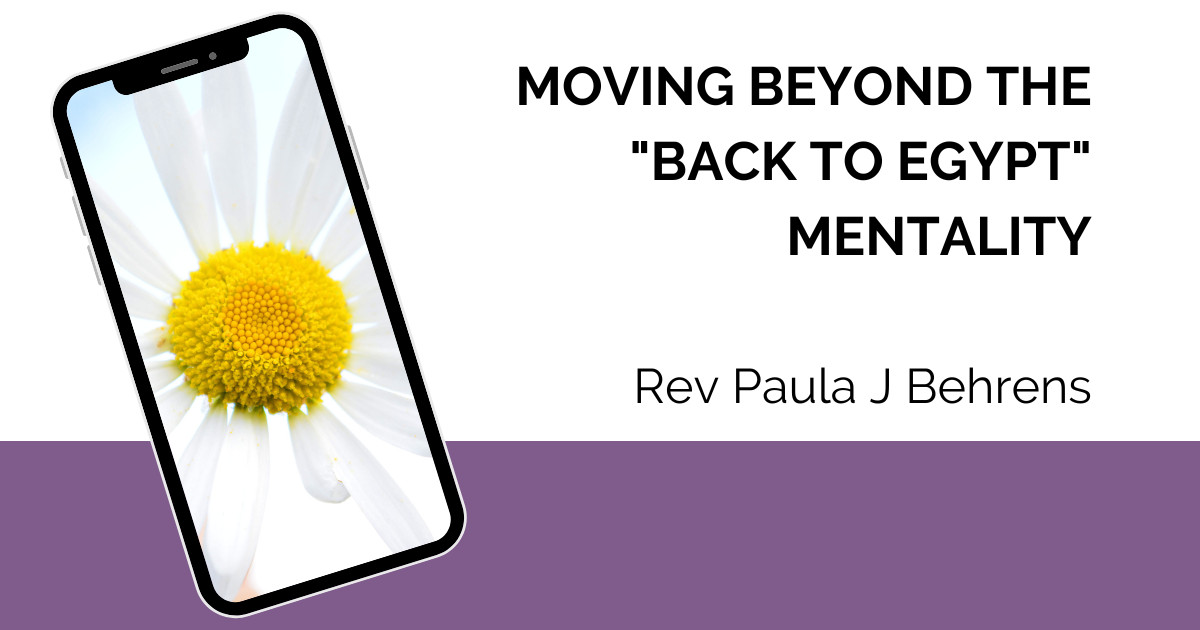 Moving Beyond the "Back to Egypt" Mentality