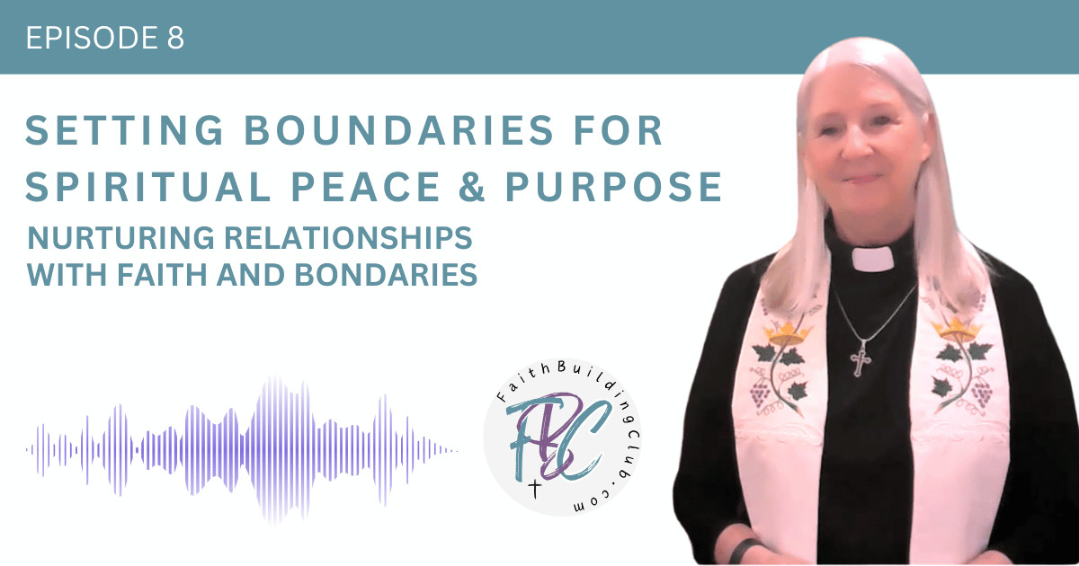 Nurturing Relationships and Faith with Boundaries