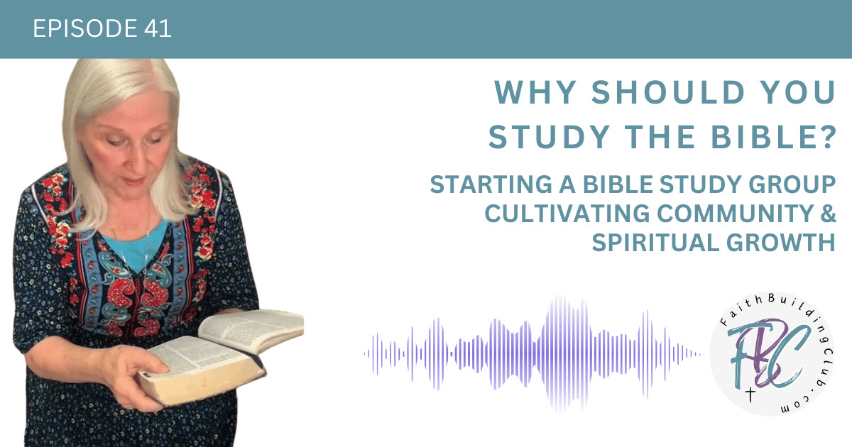 Why Study the Bible? | How to Start a Bible Study Group