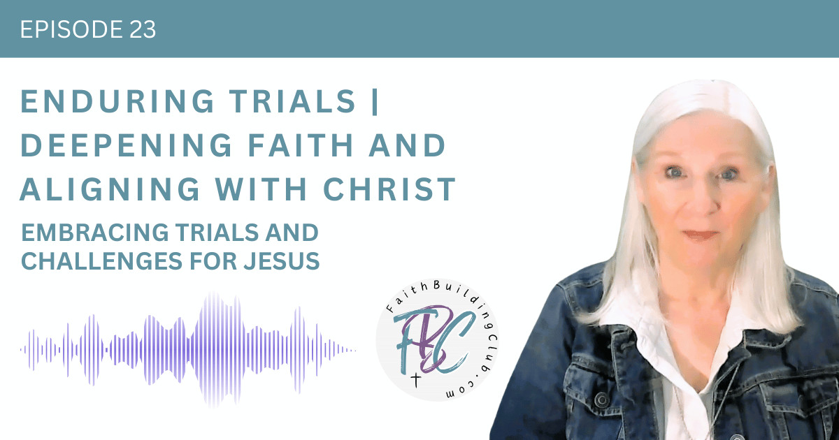 Embracing Trials and Challenges for Jesus 