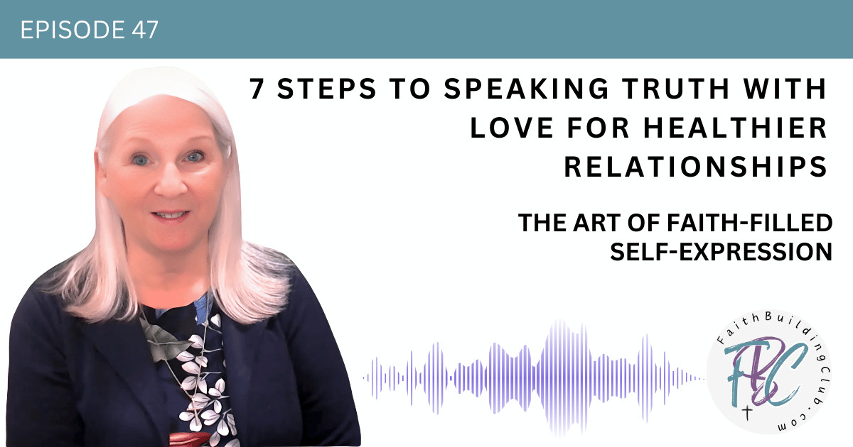 7 Steps to Speaking Truth with Love for Healthier Relationships