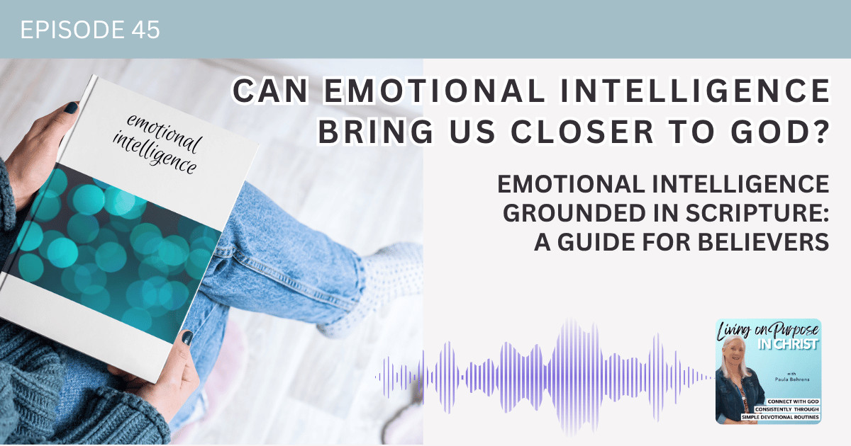 Emotional Intelligence Grounded in Scripture: A Guide for Believers