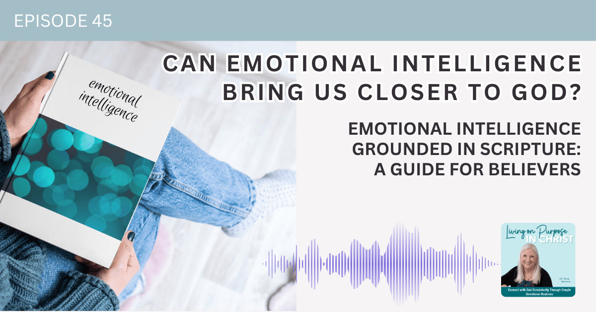 Emotional Intelligence Grounded in Scripture: A Guide for Believers