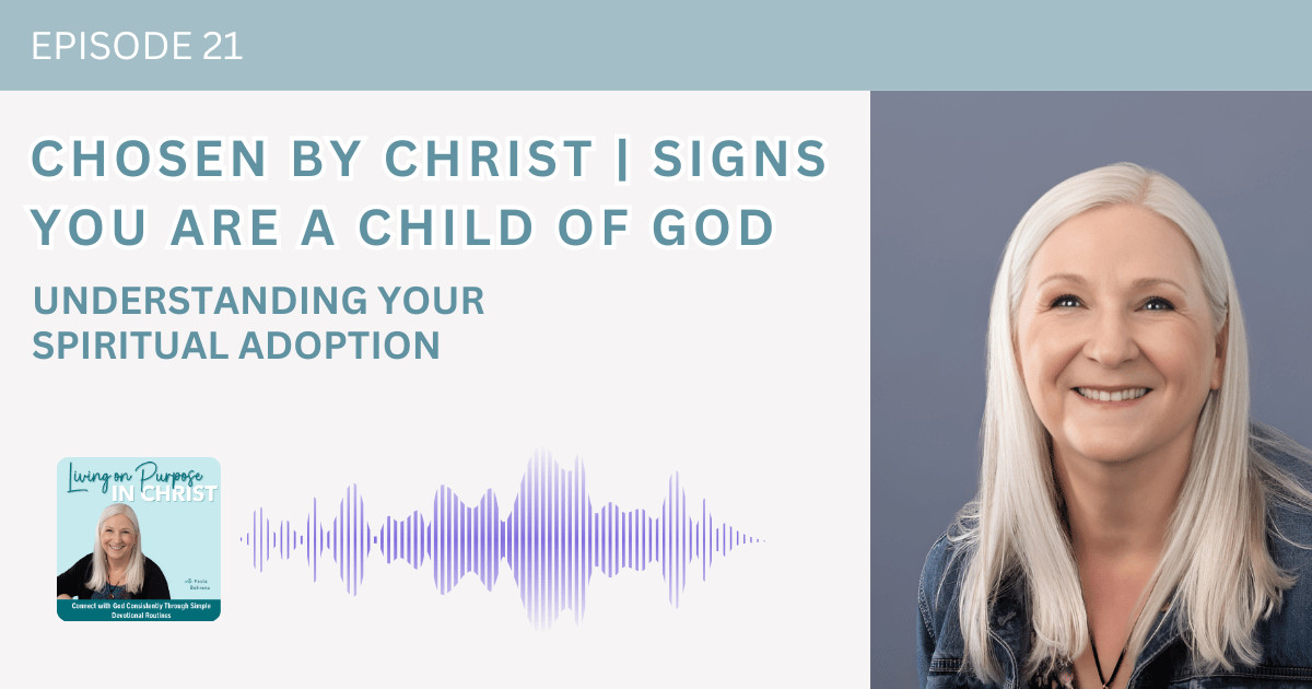 Child of God: Understanding Your Spiritual Adoption