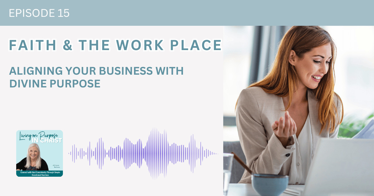 Aligning Your Business with Divine Purpose