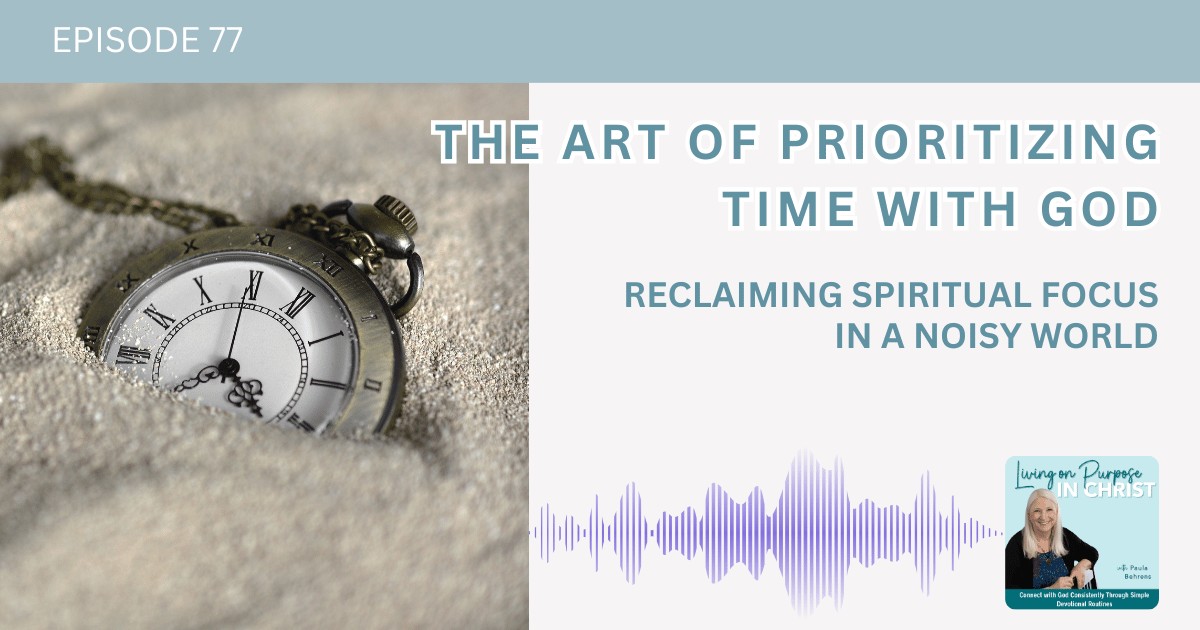 From Chaos to Connection: The Art of Prioritizing Time with God