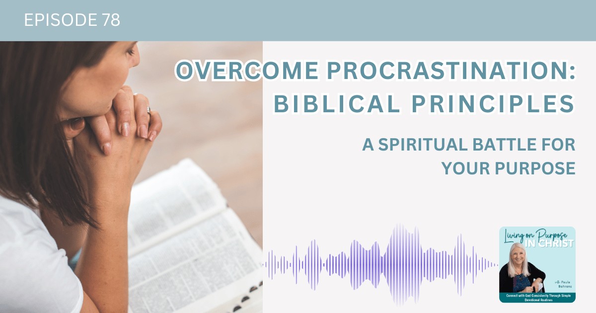 Procrastination: A Spiritual Battle for Your Purpose