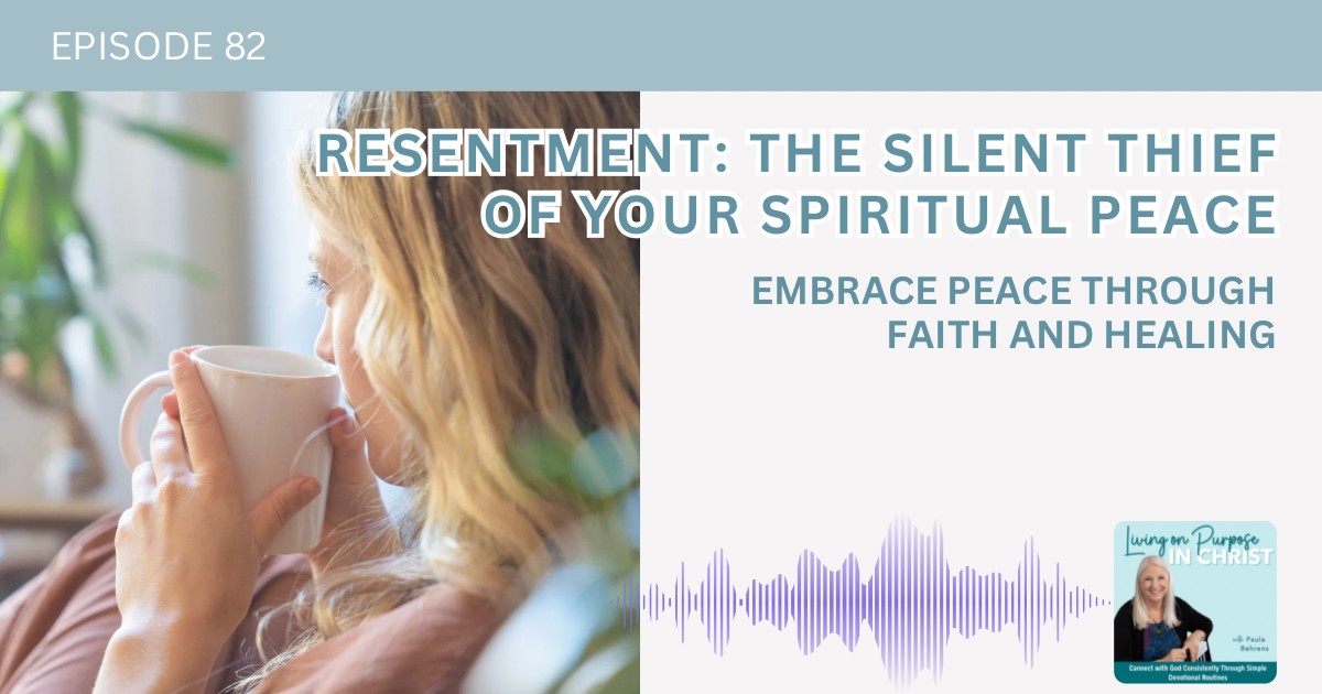 Resentment: The Silent Thief of Your Spiritual Peace
