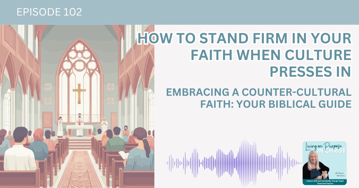 Embracing a Counter-Cultural Faith: Your Biblical Guide