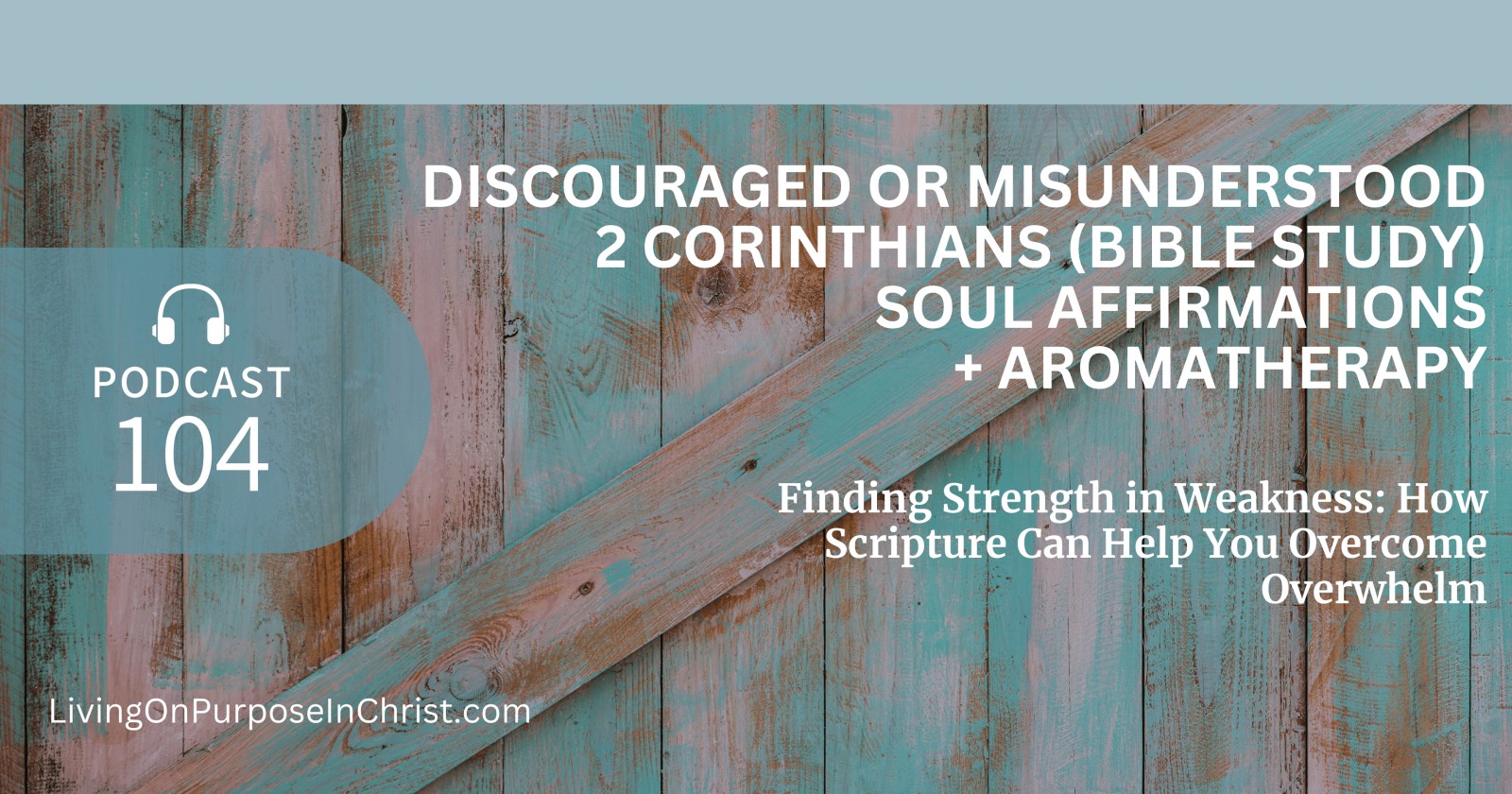 Finding Strength in Weakness: How Scripture Can Help You Overcome Overwhelm