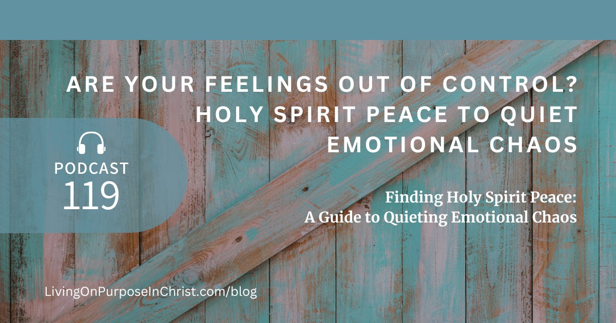 Finding Holy Spirit Peace: A Guide to Quieting Emotional Chaos