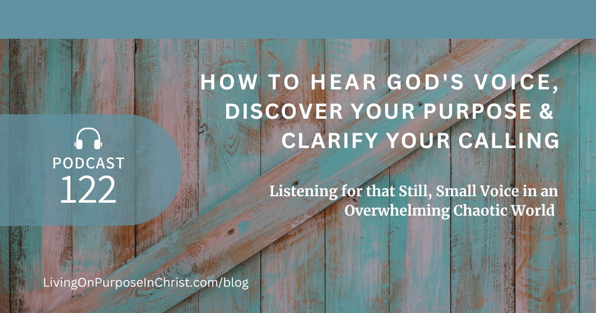 Learning to Listen for God's Voice and Discern Your Divine Calling
