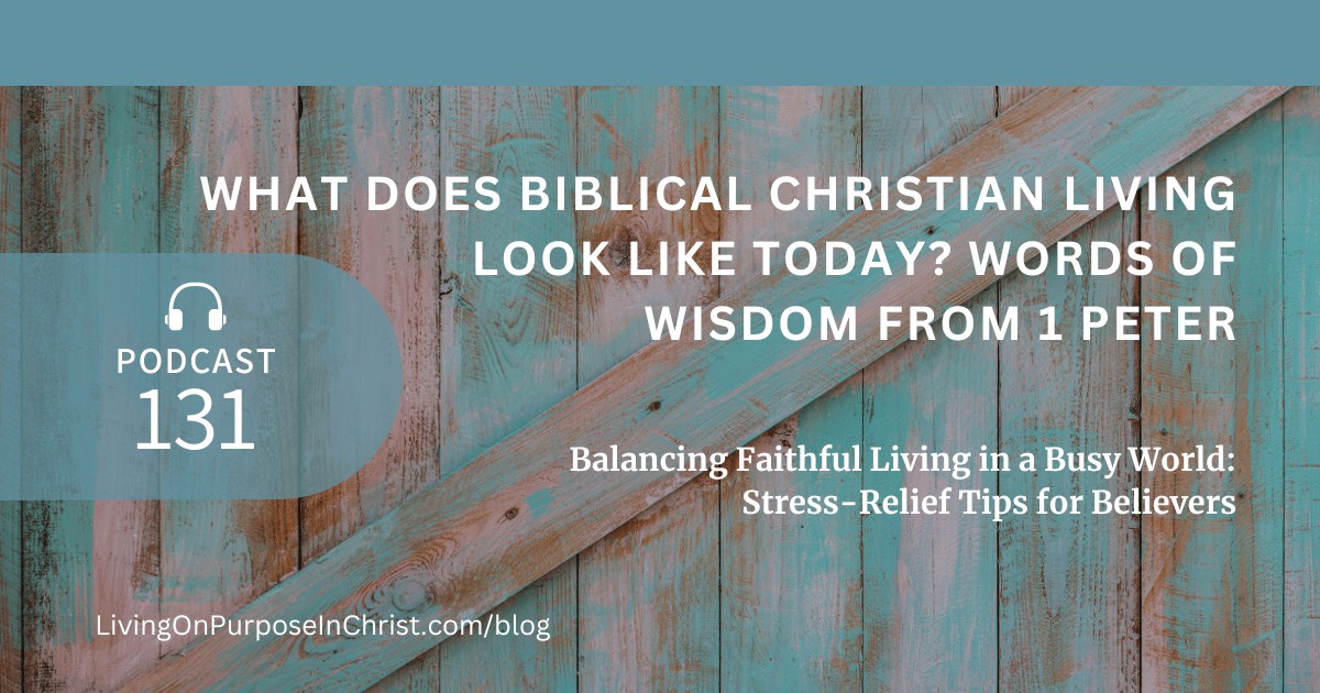 Balancing Faithful Living in a Busy World: Stress-Relief Tips for Believers
