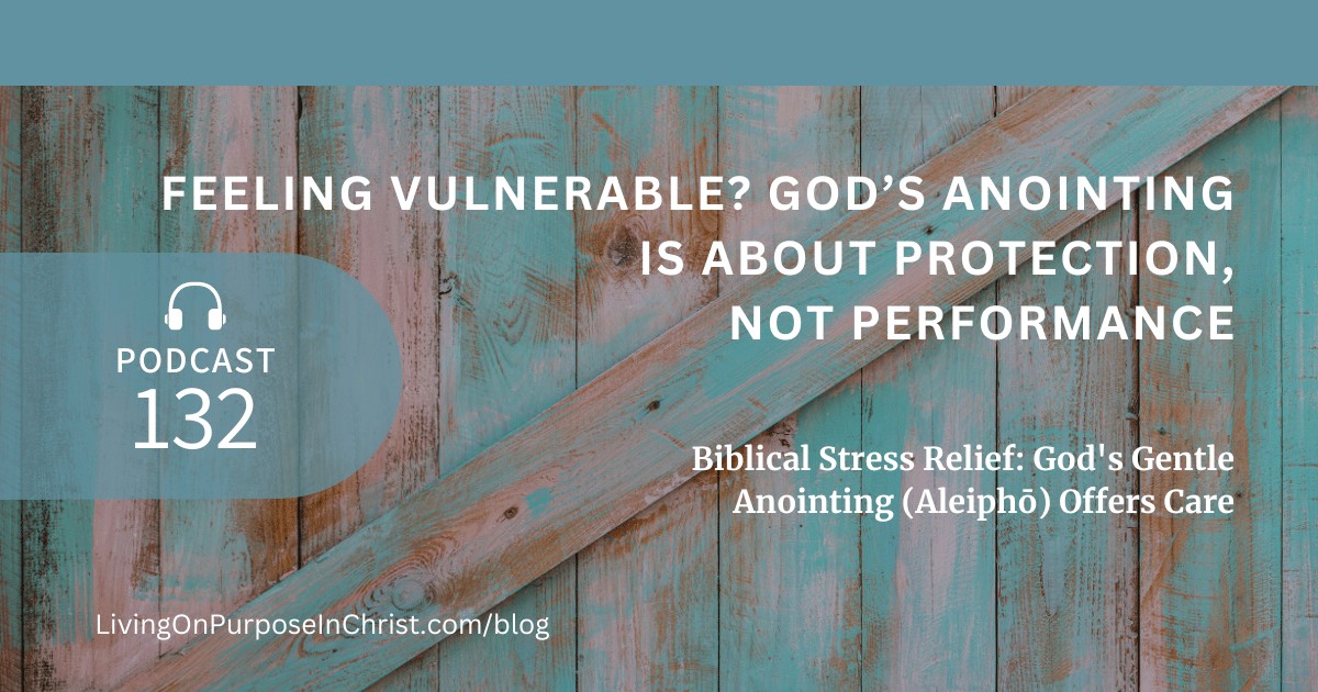 Biblical Stress Relief: God's Gentle Anointing (Aleiphō) Offers Care